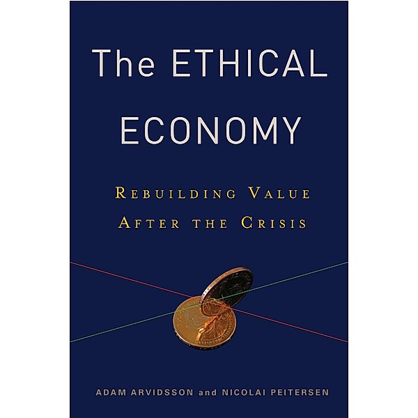 The Ethical Economy, Adam Arvidsson, Nicolai Peitersen