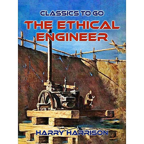 The Ethical Engineer, Harry Harrison