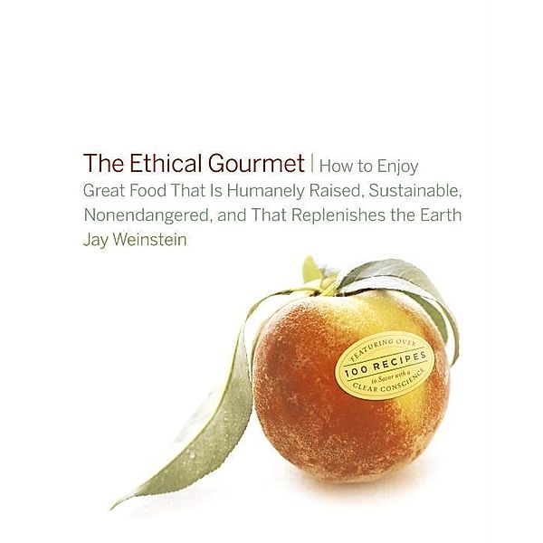 The Ethical Gourmet, Jay Weinstein