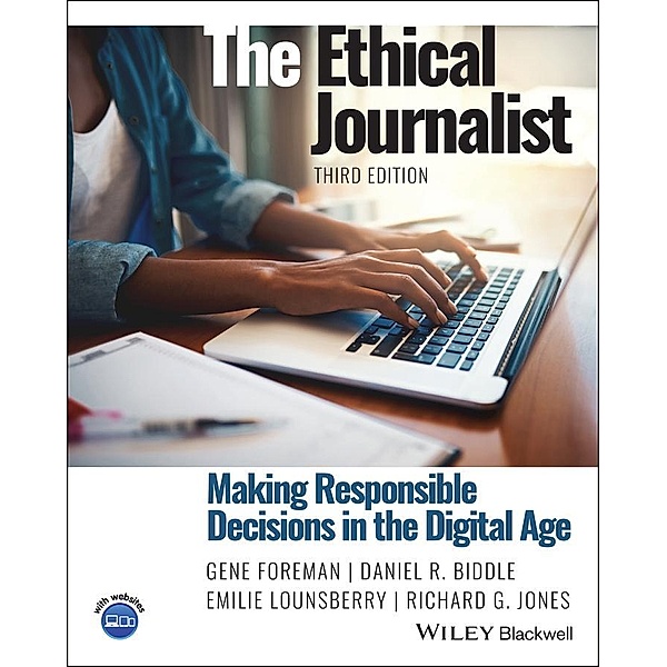 The Ethical Journalist, Gene Foreman, Daniel R. Biddle, Emilie Lounsberry, Richard G. Jones