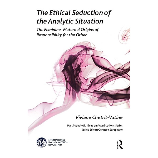 The Ethical Seduction of the Analytic Situation, Viviane Chetrit-Vatine