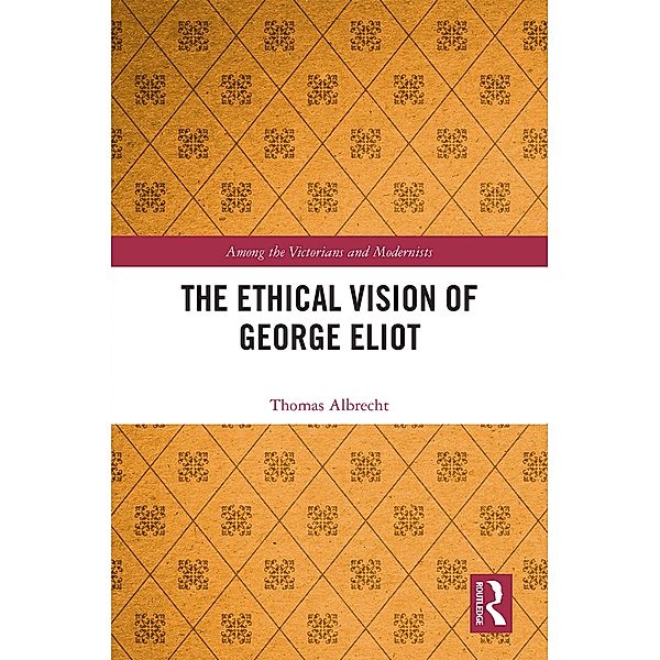 The Ethical Vision of George Eliot, Thomas Albrecht