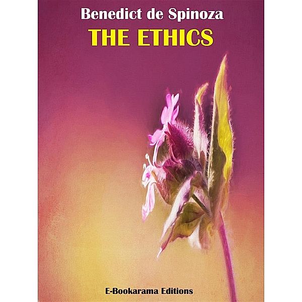 The Ethics, Benedict De Spinoza