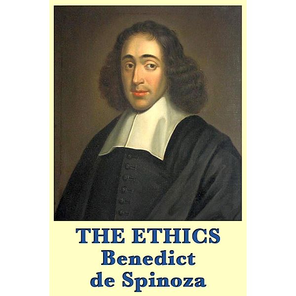 The Ethics, BENEDICT DE SPINOZA