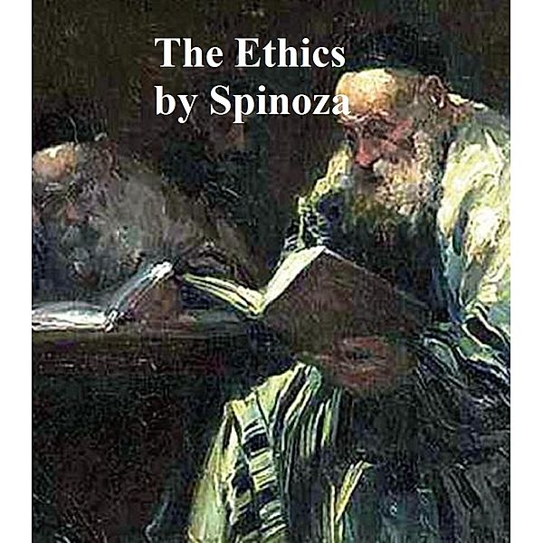 The Ethics, BENEDICT DE SPINOZA