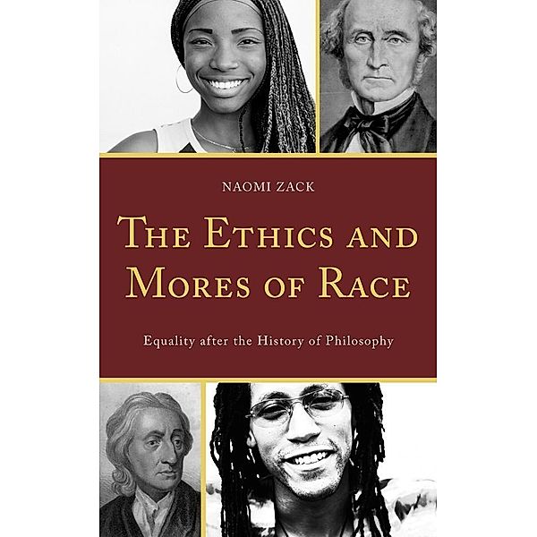 The Ethics and Mores of Race / Rowman & Littlefield Publishers, Naomi Zack