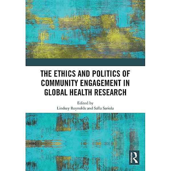 The Ethics and Politics of Community Engagement in Global Health Research