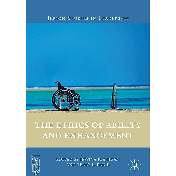 The Ethics of Ability and Enhancement / Jepson Studies in Leadership