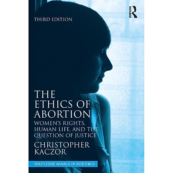 The Ethics of Abortion, Christopher Kaczor