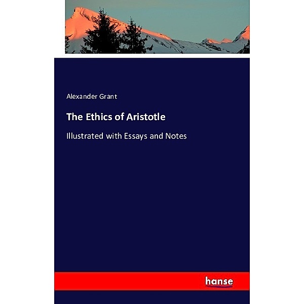 The Ethics of Aristotle, Alexander Grant