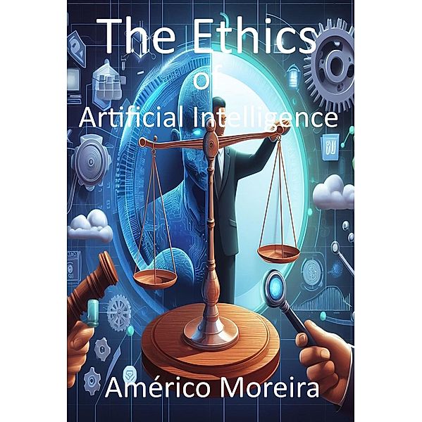 The Ethics of Artificial Intelligence, Américo Moreira