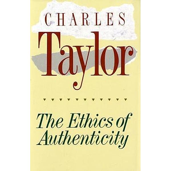 The Ethics of Authenticity, Charles Taylor