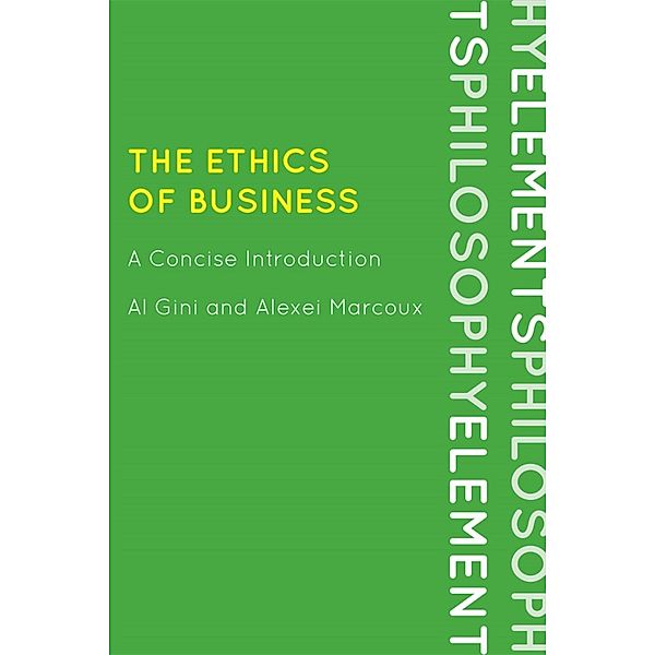 The Ethics of Business / Elements of Philosophy, Al Gini, Alexei Marcoux