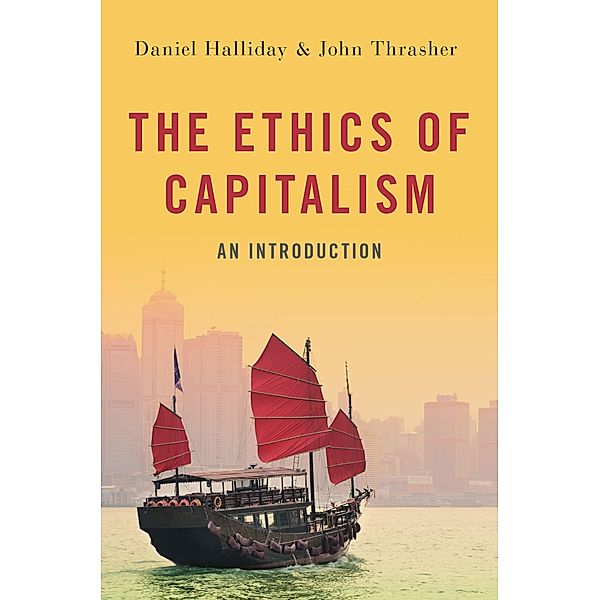 The Ethics of Capitalism, Daniel Halliday, John Thrasher