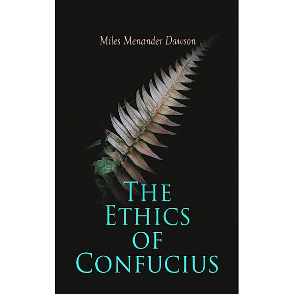 The Ethics of Confucius, Miles Menander Dawson