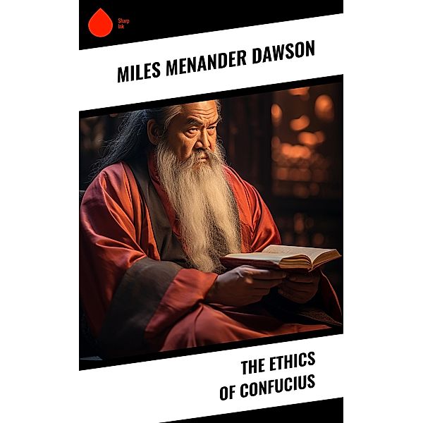 The Ethics of Confucius, Miles Menander Dawson