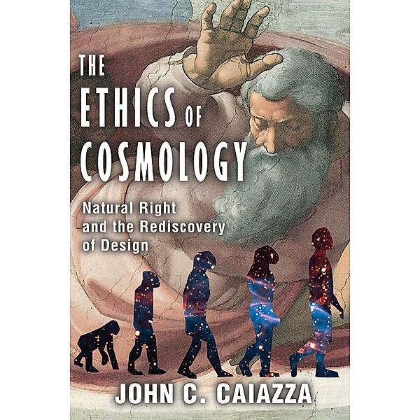 The Ethics of Cosmology, John C. Caiazza