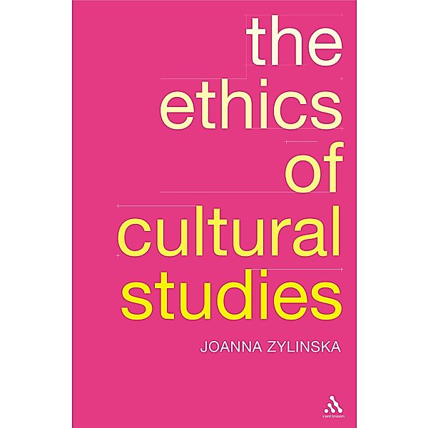 The Ethics of Cultural Studies, Joanna Zylinska