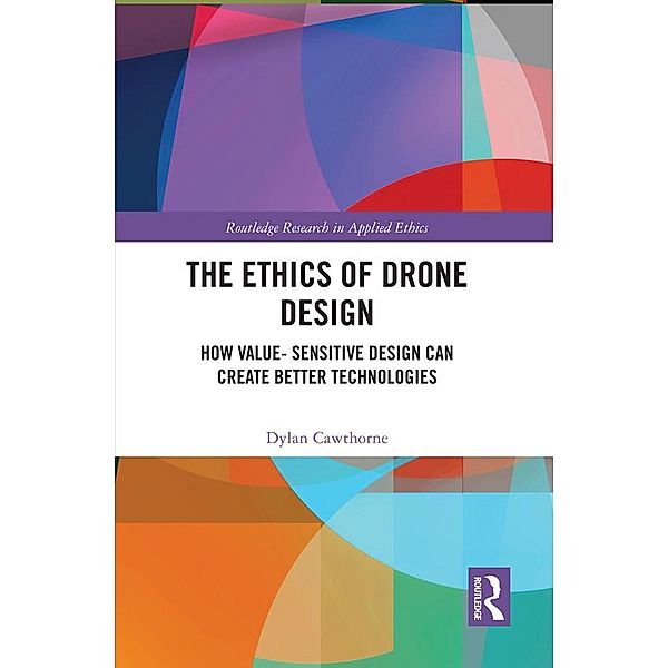 The Ethics of Drone Design, Dylan Cawthorne