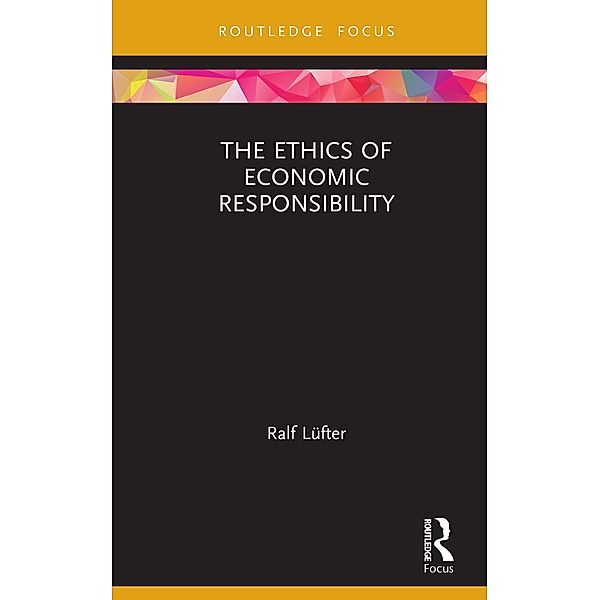 The Ethics of Economic Responsibility, Ralf Lüfter