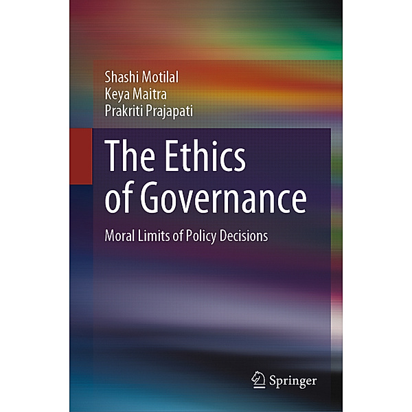 The Ethics of Governance, Shashi Motilal, Keya Maitra, Prakriti Prajapati