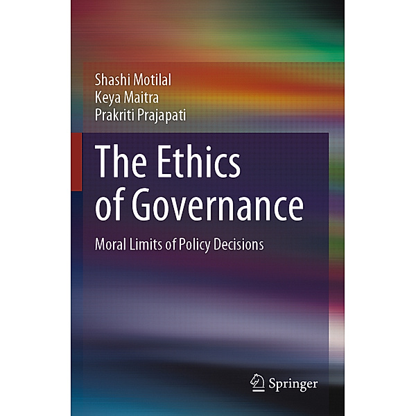 The Ethics of Governance, Shashi Motilal, Keya Maitra, Prakriti Prajapati