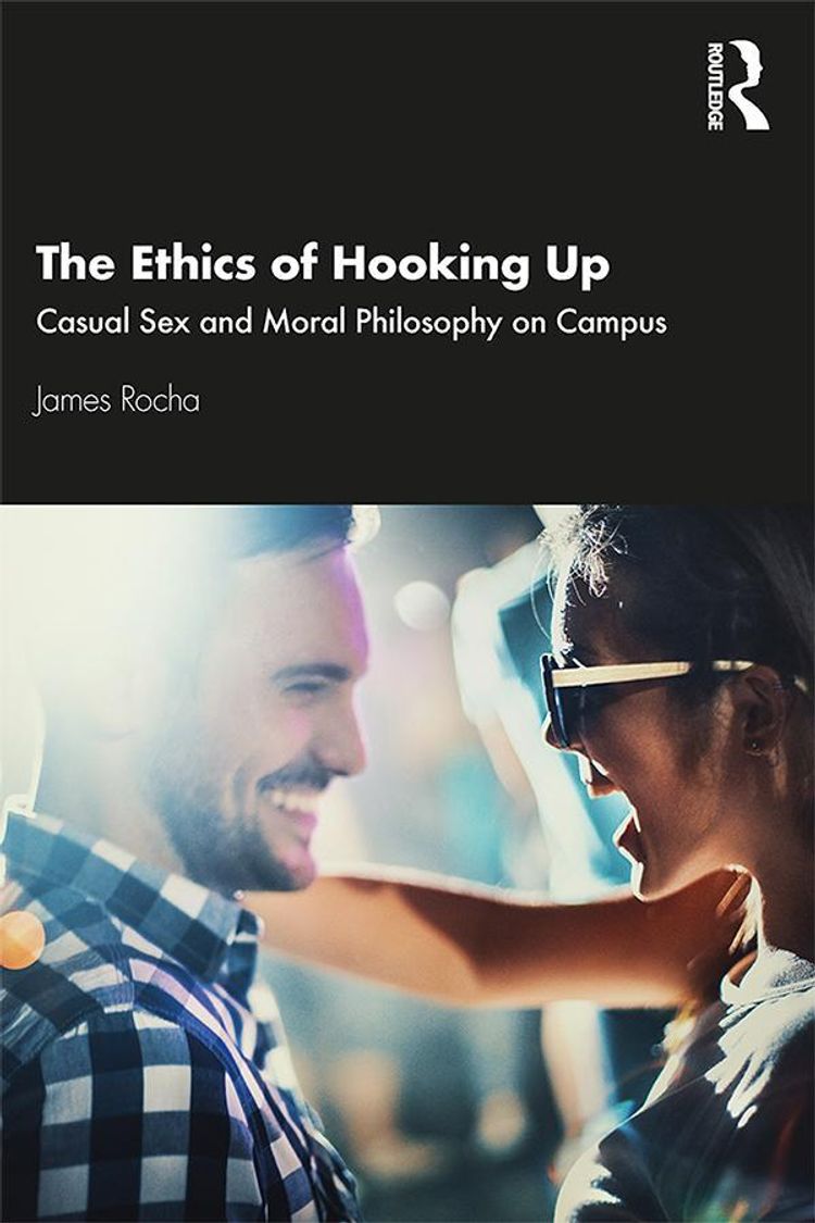 The Ethics of Hooking Up eBook v. James Rocha | Weltbild