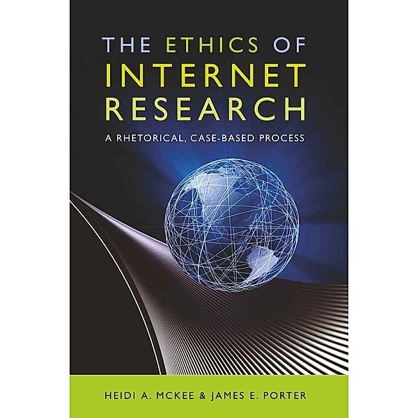 The Ethics of Internet Research, Heidi McKee, James E. Porter