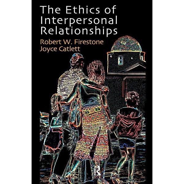 The Ethics of Interpersonal Relationships, Joyce Catlett, Robert W. Firestone