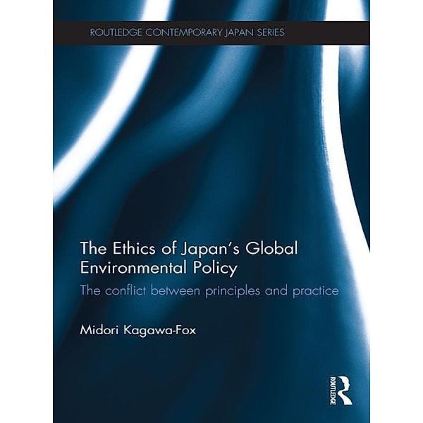 The Ethics of Japan's Global Environmental Policy, Midori Kagawa-Fox