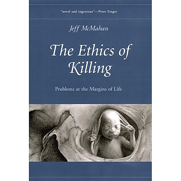The Ethics of Killing / Oxford Ethics Series, Jeff McMahan