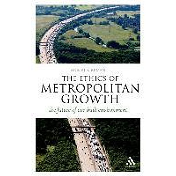 The Ethics of Metropolitan Growth: The Future of Our Built Environment, Robert Kirkman
