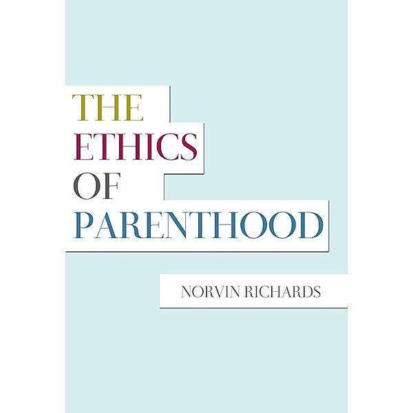 The Ethics of Parenthood, Norvin Richards