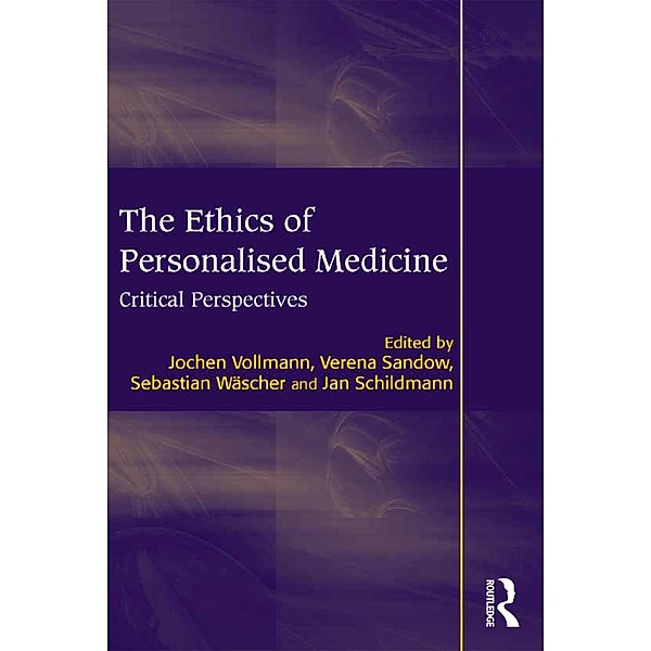 The Ethics of Personalised Medicine, Jochen Vollmann, Verena Sandow, Jan Schildmann