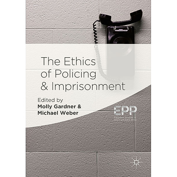 The Ethics of Policing and Imprisonment