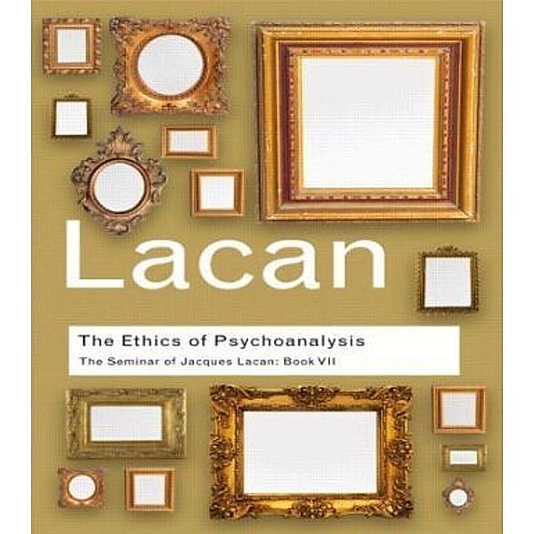 The Ethics of Psychoanalysis, Jacques Lacan