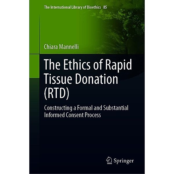 The Ethics of Rapid Tissue Donation (RTD) / The International Library of Bioethics Bd.85, Chiara Mannelli