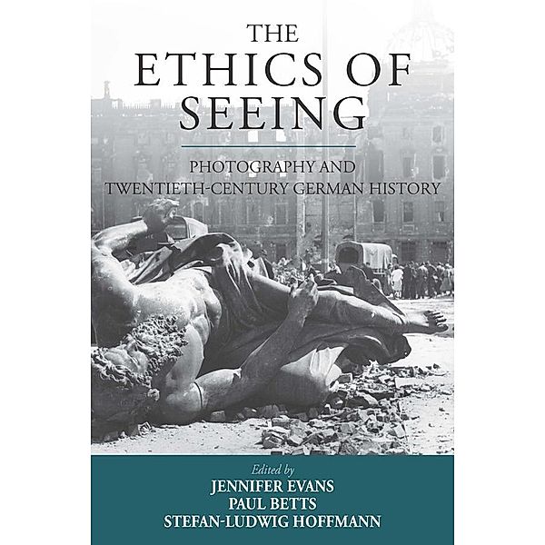 The Ethics of Seeing / Studies in German History Bd.21