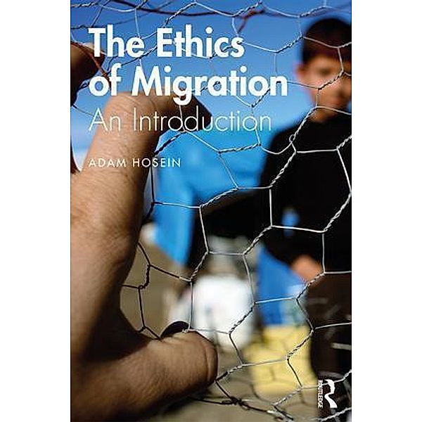 The Ethics of ... / The Ethics of Migration, Adam Hosein