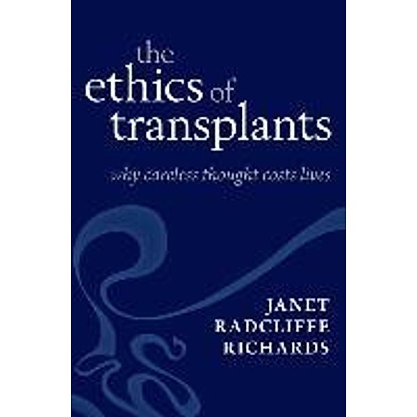 The Ethics of Transplants, Janet Radcliffe Richards