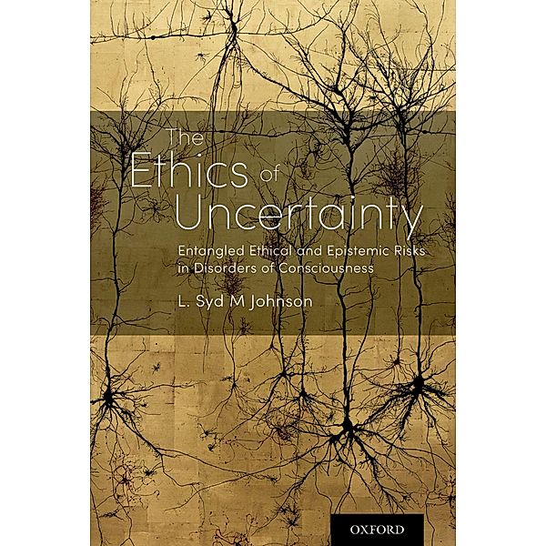 The Ethics of Uncertainty, L. Syd M Johnson