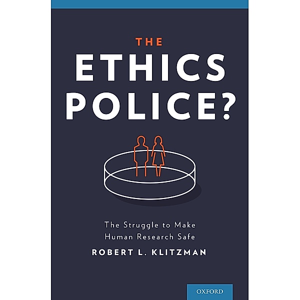 The Ethics Police?, Robert Klitzman