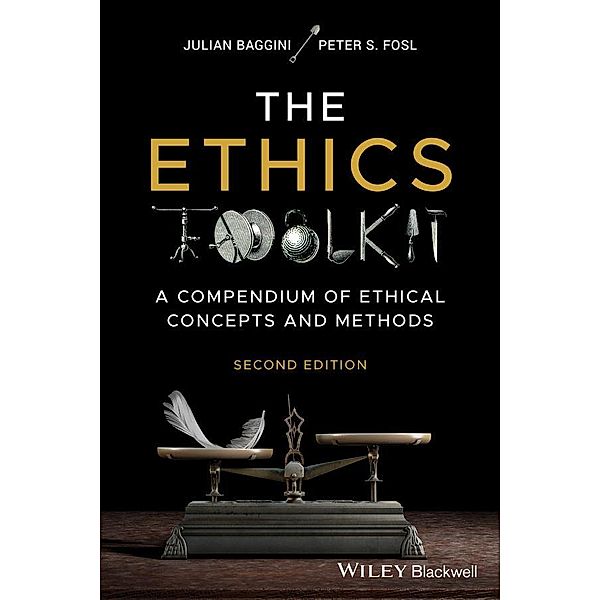 The Ethics Toolkit, Julian Baggini, Peter S. Fosl
