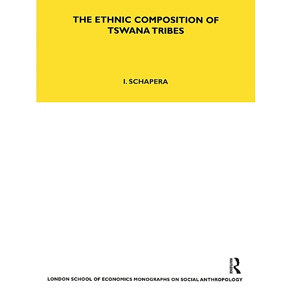 The Ethnic Composition of Tswana Tribes, Isaac Schapera
