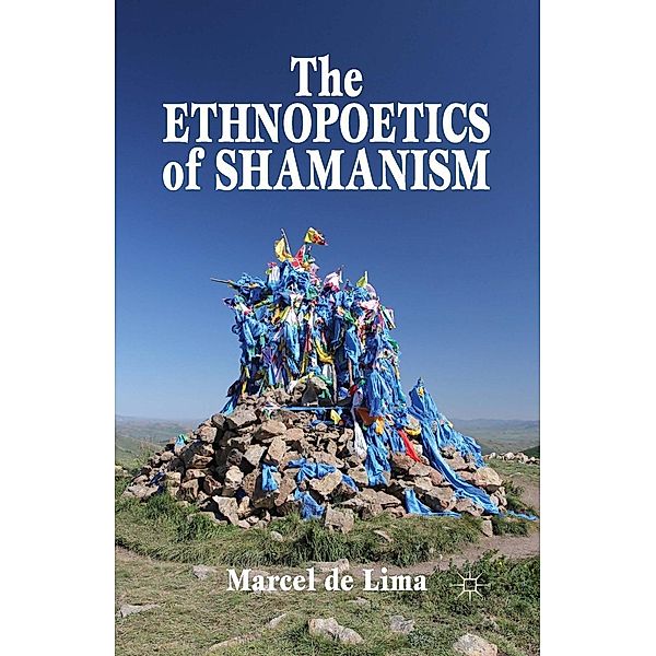 The Ethnopoetics of Shamanism, M. Santos, Marcel De Lima, Kenneth A. Loparo