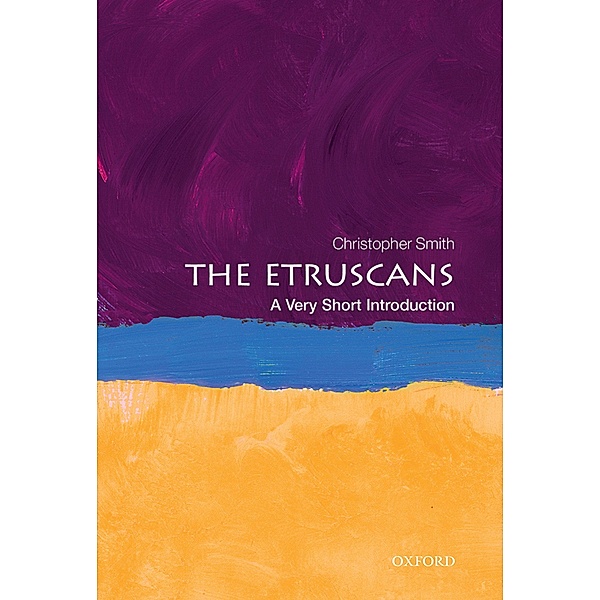 The Etruscans: A Very Short Introduction / Very Short Introductions, Christopher Smith