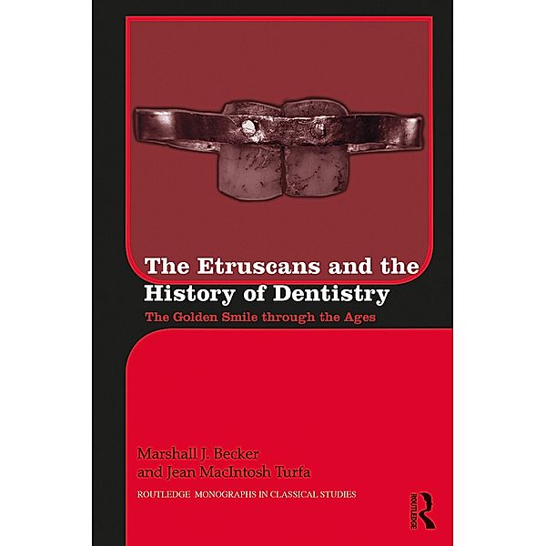 The Etruscans and the History of Dentistry, Marshall J. Becker, Jean Macintosh Turfa