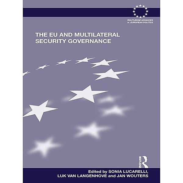 The EU and Multilateral Security Governance / Routledge Advances in European Politics