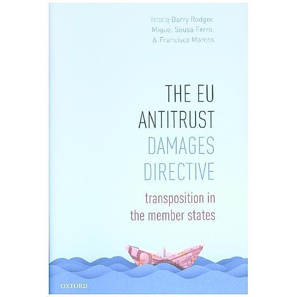 The EU Antitrust Damages Directive, Barry Rodger, Francisco Marcos, Miguel Sousa Ferro