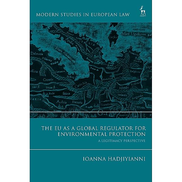 The EU as a Global Regulator for Environmental Protection, Ioanna Hadjiyianni